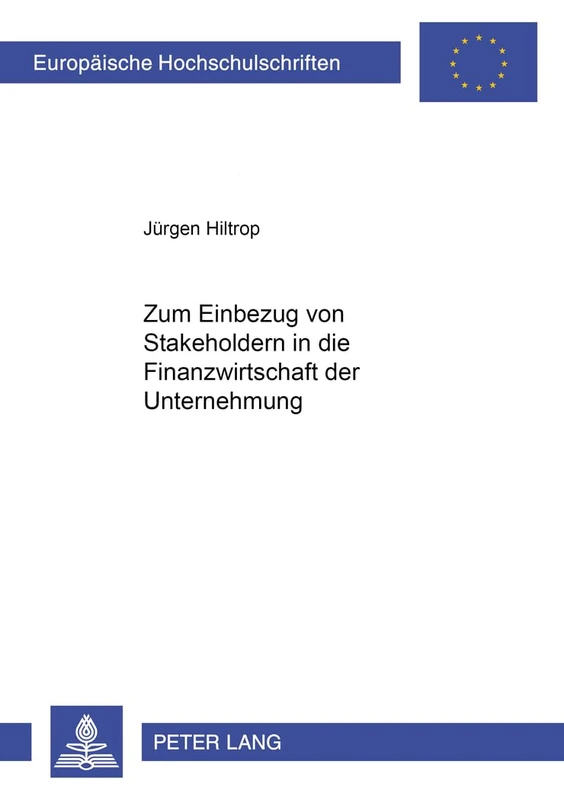 Zum Einbezug Von Stakeholdern in Die Finanzwirtschaft Der Unternehmung: 2615 (Europaeische Hochschulschriften / European University Studie)