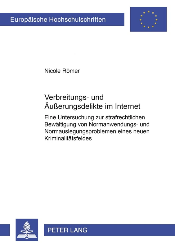 Verbreitungs- Und Aeußerungsdelikte Im Internet: Eine Untersuchung Zur Strafrechtlichen Bewaeltigung Von Normanwendungs- Und Normauslegungsproblemen ... 2946 (Europaeische Hochschulschriften Recht) - Image 1