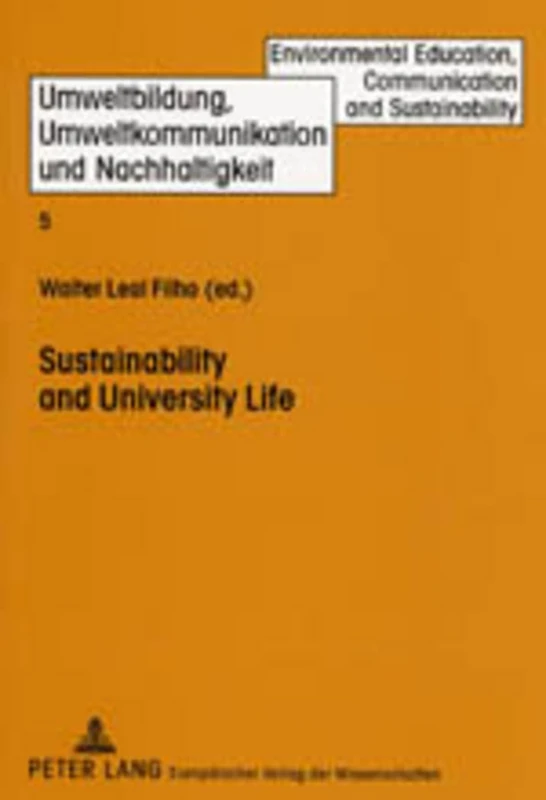 Sustainability and University Life: Second, Revised Edition: v. 5 (Environmental Education, Communication & Sustainability)