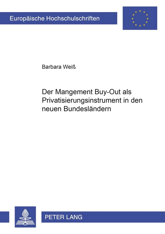 Der Management Buy-Out ALS Privatisierungsinstrument in Den Neuen Bundeslaendern: 2800 (Europaeische Hochschulschriften / European University Studie)