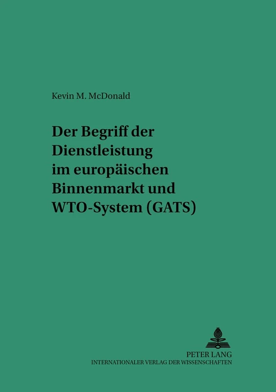 Der Begriff Der Dienstleistung Im Europaeischen Binnenmarkt Und Wto-System (Gats): 19 (Saarbruecker Studien Zum Privat- Und Wirtschaftsrecht) - Image 1