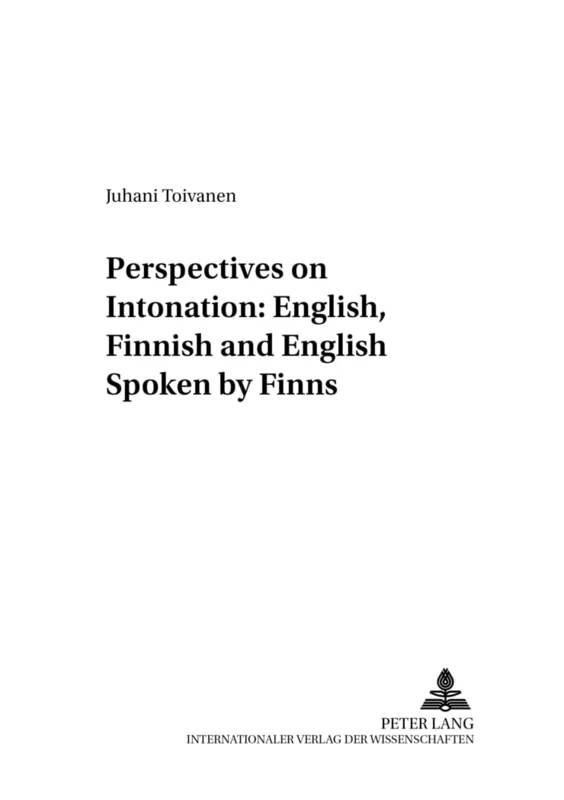 Perspectives on Intonation: English, Finnish and English Spoken by Finns: 37 (Forum Linguisticum)
