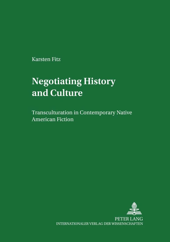 Negotiating History and Culture: Transculturation in Contemporary Native American Fiction: 43 (Regensburger Arbeiten zur Anglistik und Amerikanistik) - Image 1