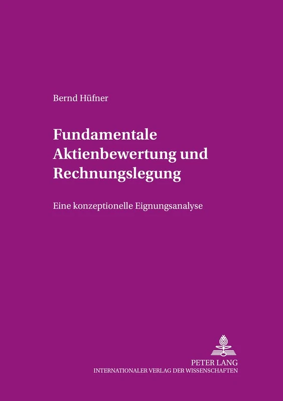 Fundamentale Aktienbewertung Und Rechnungslegung: Eine Konzeptionelle Eignungsanalyse: 50 (Beitraege Zum Rechnungs-, Finanz- Und Revisionswesen)