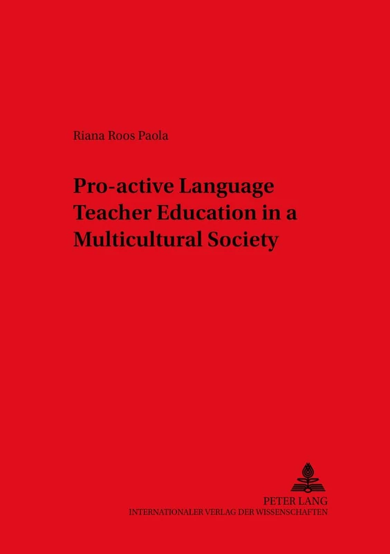 Pro-Active Language Teacher Education in a Multicultural Society: 43 (Duisburger Arbeiten zur Sprach und Kulturwissenschaft Duisburg Papers on Research in Language and Culture)