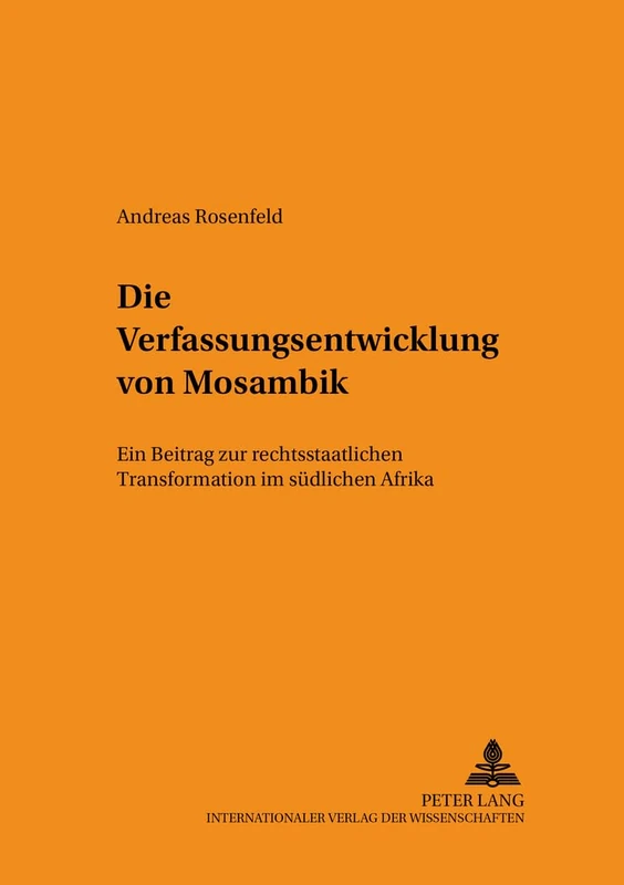 Die Verfassungsentwicklung Von Mosambik: Ein Beitrag Zur Rechtsstaatlichen Transformation Im Suedlichen Afrika: 91 (Schriften Zum Staats- Und Voelkerrecht) - Image 1