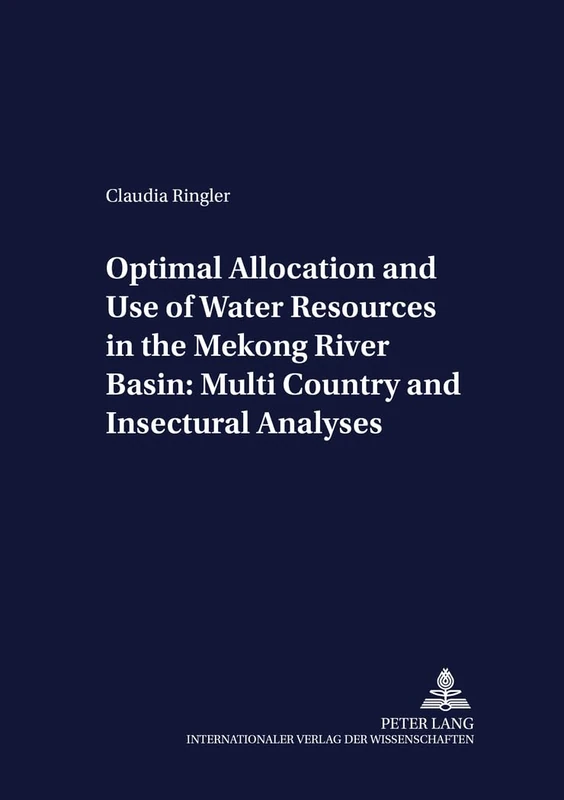 Optimal Allocation and Use of Water Resources in the Mekong River Basin: Multi-Country and Intersectoral Analyses: 20 (Development Economics & Policy) - Image 1