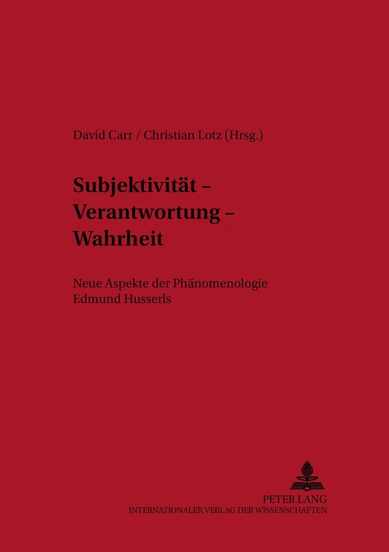 Subjektivitaet - Verantwortung - Wahrheit: Neue Aspekte der Phaenomenologie Edmund Husserls: 1 (New Studies In Phenomenology / Neue Studien Zur Phänomenologie)