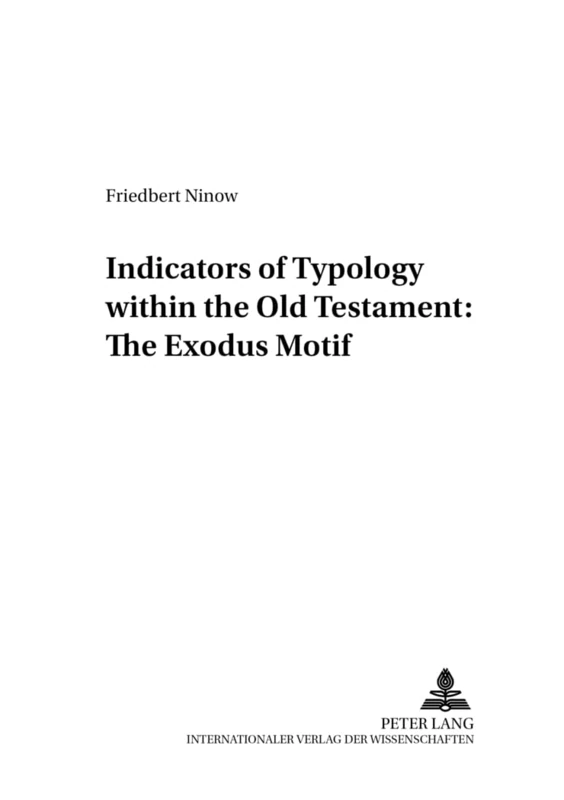 Indicators of Typology within the Old Testament: The Exodus Motif: 4 (Friedensauer Schriftenreihe, Reihe A: Theologie)