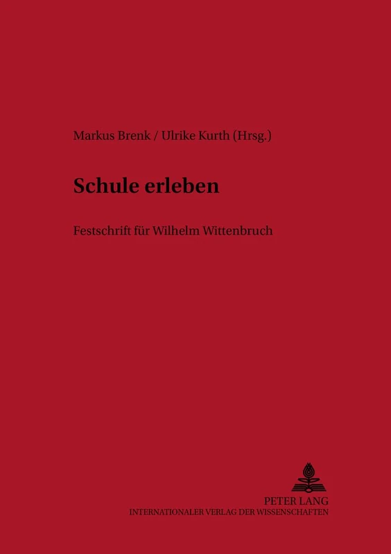 Schule Erleben: Festschrift Fuer Wilhelm Wittenbruch: 26 (Studien Zur Paedagogik der Schule)