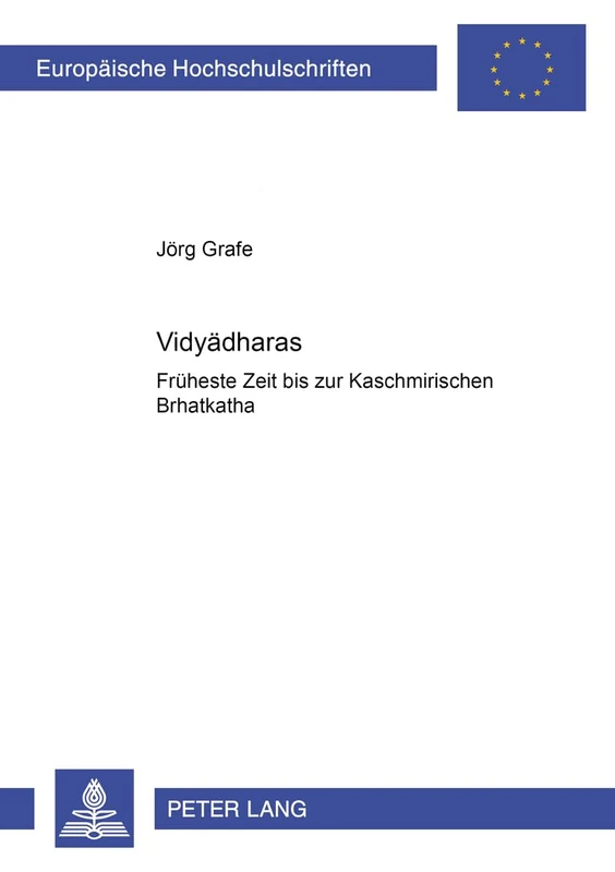 Vidyādharas: Frueheste Zeit Bis Zur Kaschmirischen Bṛhatkathā: 82 (Europaeische Hochschulschriften / European University Studie)