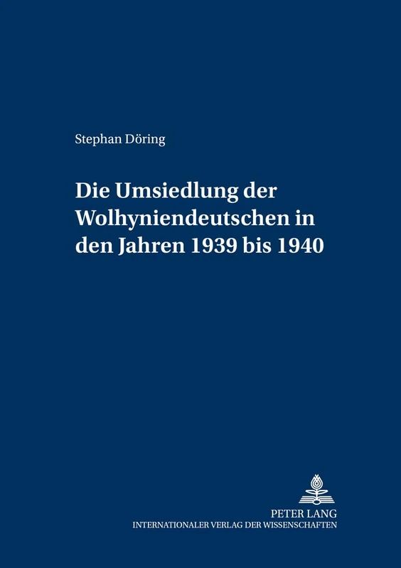 Die Umsiedlung der Wolhyniendeutschen in den Jahren 1939 bis 1940: 3 (Militärhistorische Untersuchungen)