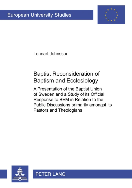 Baptist Reconsideration of Baptism and Ecclesiology: A Presentation of the Baptist Union of Sweden and a Study of its Official Response to "BEM" in ... / Series 23: Theology / Série 23: Théologie) - Image 1