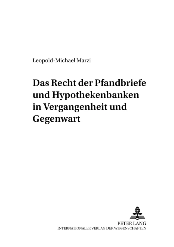 Das Recht Der Pfandbriefe Und Hypothekenbanken in Vergangenheit Und Gegenwart: 7 (Forschungen Zur Wirtschafts-, Finanz- Und Sozialgeschichte)