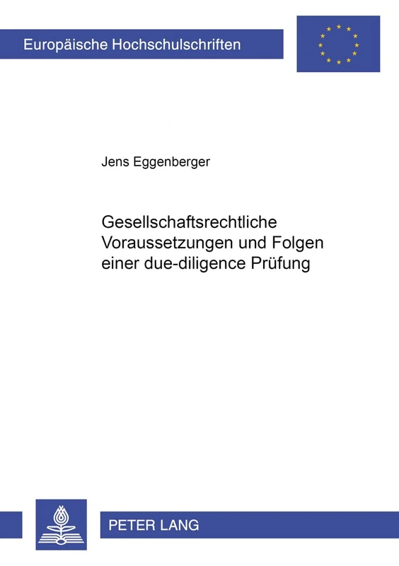 Gesellschaftsrechtliche Voraussetzungen Und Folgen Einer Due-Diligence Pruefung: 3143 (Europaeische Hochschulschriften Recht)