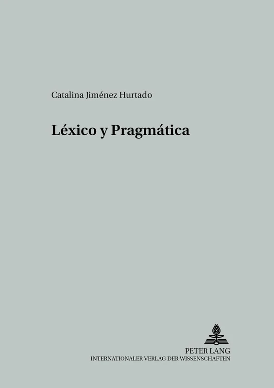 Léxico Y Pragmática: 5 (Studien Zur Romanischen Sprachwissenschaft Und Interkulturel)
