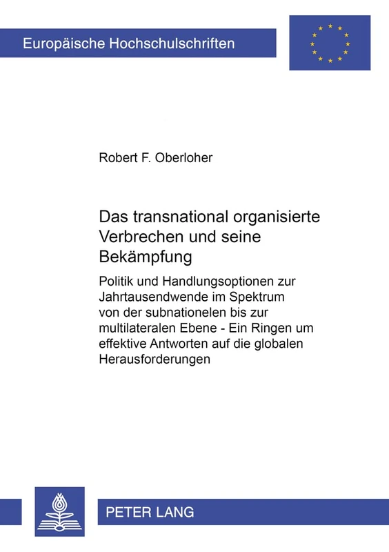 Das Transnational Organisierte Verbrechen Und Seine Bekaempfung: Politik Und Handlungsoptionen Zur Jahrtausendwende Im Spektrum Von Der Subnationalen ... / European University Studie) - Image 1