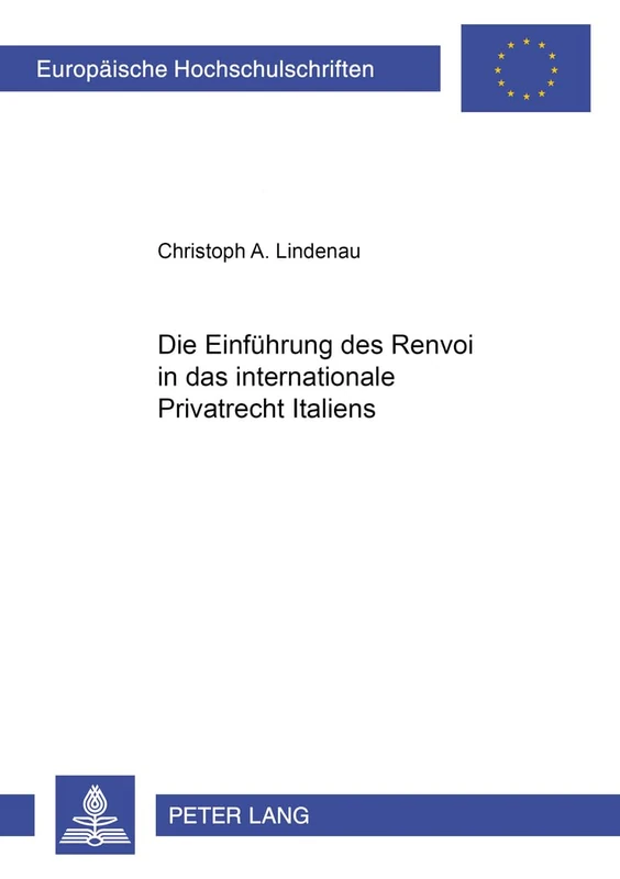 Die Einfuehrung Des Renvoi in Das Internationale Privatrecht Italiens: 3262 (Europaeische Hochschulschriften Recht)