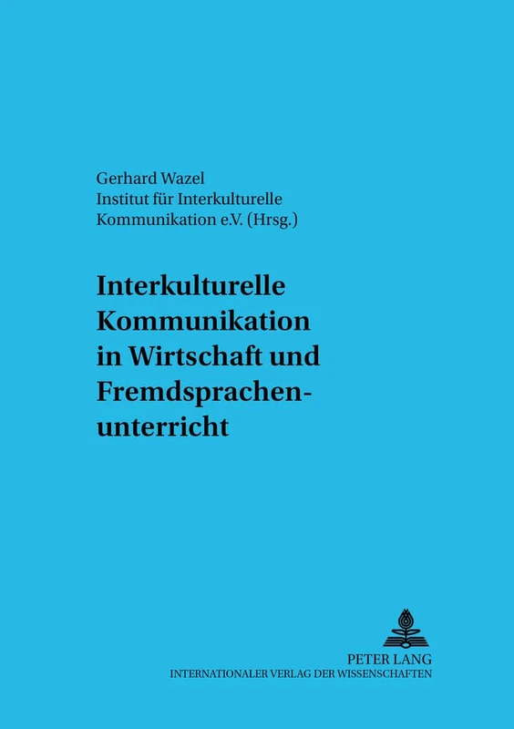 Interkulturelle Kommunikation in Wirtschaft Und Fremdsprachenunterricht: 5 (Daz Und Daf in Der Diskussion)