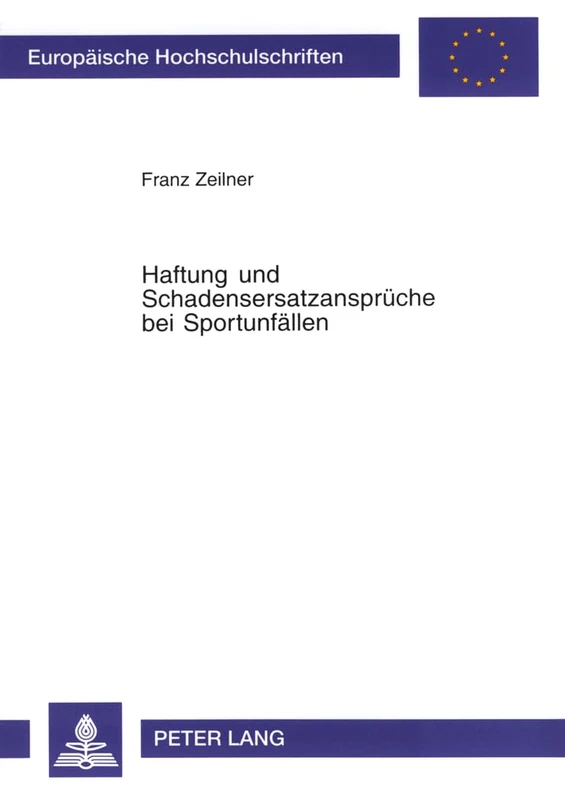 Haftung und Schadensersatzansprueche bei Sportunfaellen: 3247 (Europäische Hochschulschriften Recht)