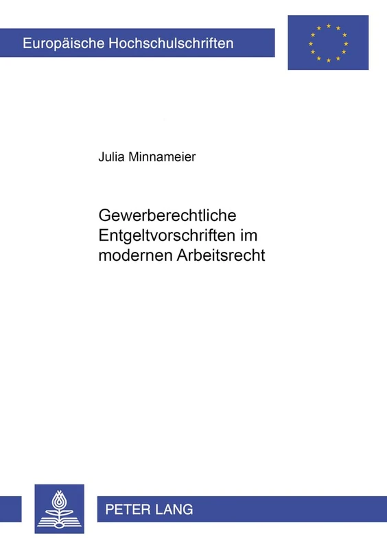 Gewerberechtliche Entgeltvorschriften Im Modernen Arbeitsrecht: 3231 (Europaeische Hochschulschriften Recht)