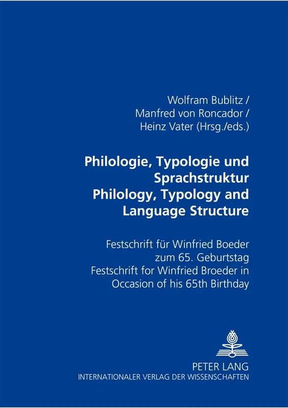 Philologie, Typologie Und Sprachstruktur Philology, Typology and Language Structure: Festschrift Fuer Winfried Boeder Zum 65. Geburtstag Festschrift ... Boeder on the Occasion of His 65th Birthday