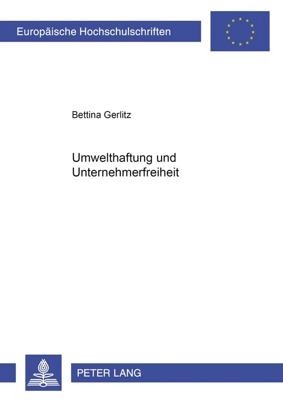 Umwelthaftung Und Unternehmerfreiheit: 3501 (Europaeische Hochschulschriften Recht)
