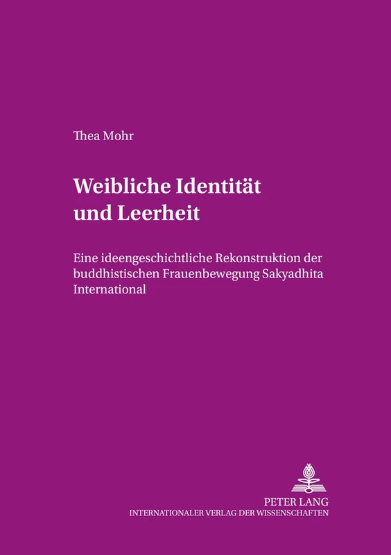 Weibliche Identitaet und Leerheit: Eine ideengeschichtliche Rekonstruktion der buddhistischen Frauenbewegung "Sakyadhita International": 13 (Theion: ... / Studies in Religious Culture) - Image 1