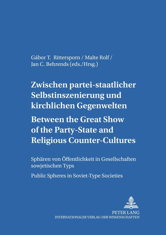 Public Spheres in Soviet-Type Societies Sphaeren Von Oeffentlichkeit in Gesellschaften Sowjetischen Typs: Between the Great Show of the Party-State ... Series Bibliotheque d'Etudes Comparatives) - Image 1