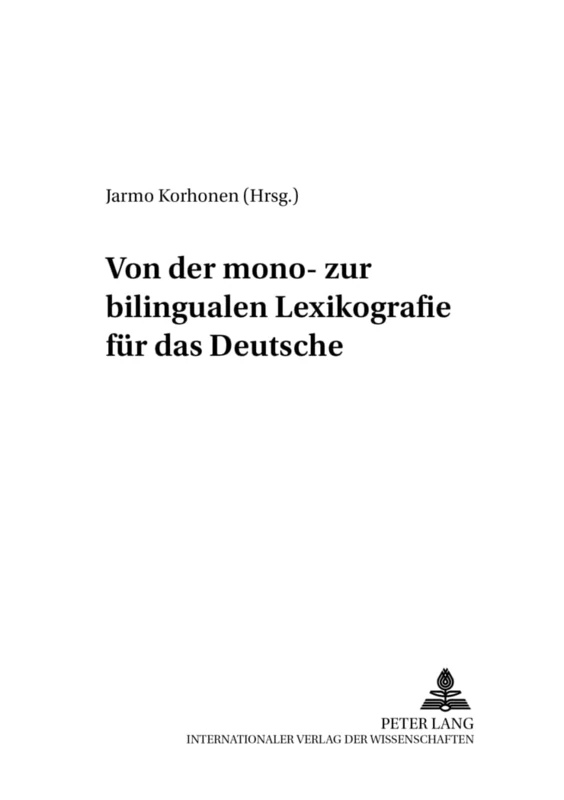Von Der Monozur Bilingualen Lexikografie Fur Das Deutsche: 6 (Finnische Beitrage zur Germanistik)