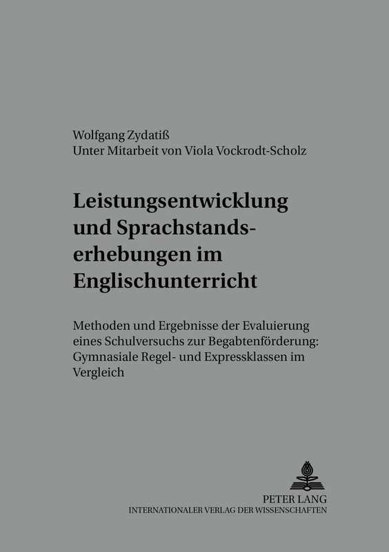 Leistungsentwicklung Und Sprachstandserhebungen Im Englischunterricht: Methoden Und Ergebnisse Der Evaluierung Eines Schulversuchs Zur ... 8 (Kfu - Kolloquium Fremdsprachenunterricht)