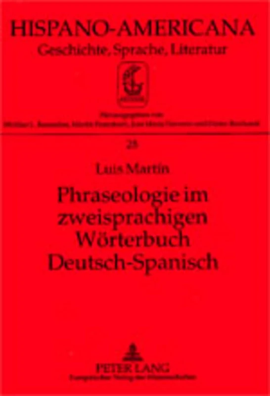 Phraseologie im zweisprachigen Woerterbuch Deutsch-Spanisch: 28 (Hispano-Americana)