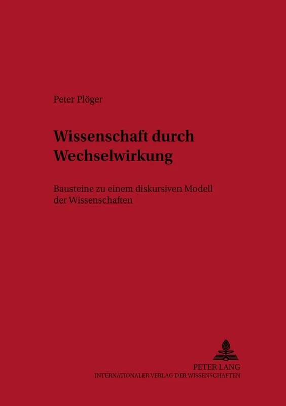 Wissenschaft Durch Wechselwirkung: Bausteine Zu Einem Diskursiven Modell Der Wissenschaften: 11 (Metalinguistica)