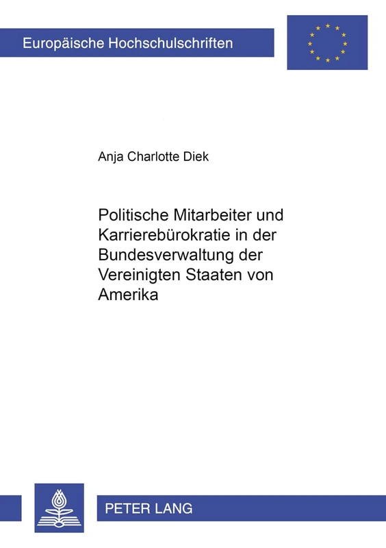 Politische Mitarbeiter Und Karrierebuerokratie in Der Bundesverwaltung Der Vereinigten Staaten Von Amerika: 3356 (Europaeische Hochschulschriften Recht) - Image 1
