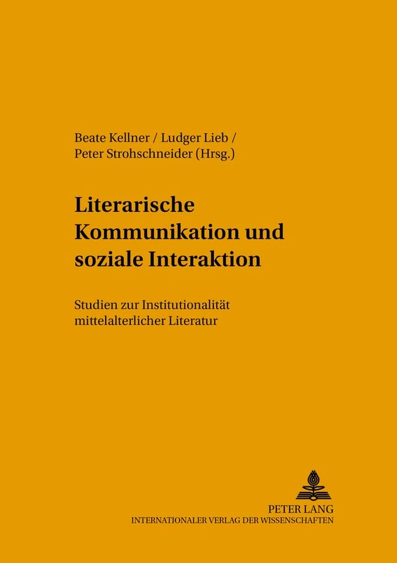 Literarische Kommunikation Und Soziale Interaktion: Studien Zur Institutionalitaet Mittelalterlicher Literatur: 64 (Mikrokosmos)