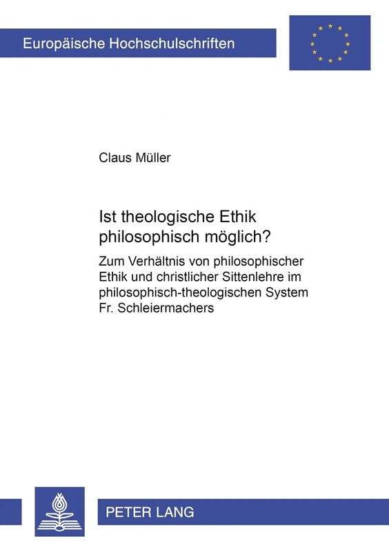 Ist theologische Ethik philosophisch moeglich?: Zum Verhaeltnis von philosophischer Ethik und christlicher Sittenlehre im philosophisch-theologischen ... / Publications Universitaires Européenn)