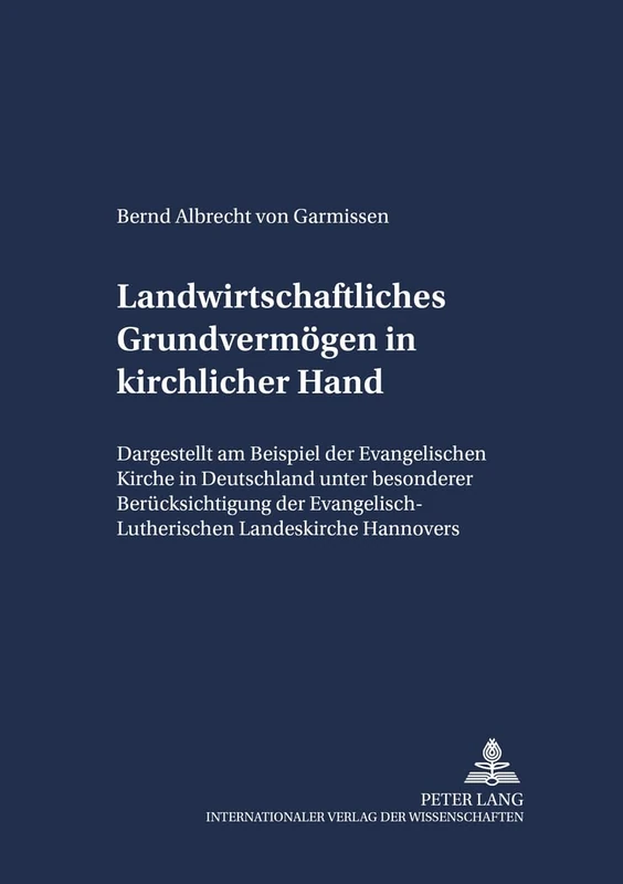 Landwirtschaftliches Grundvermoegen in Kirchlicher Hand: Dargestellt Am Beispiel Der Evangelischen Kirche in Deutschland Und Unter Besonderer ... 5 (Schriften Zum Staatskirchenrecht)