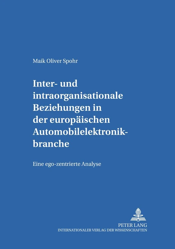 Inter- Und Intraorganisationale Beziehungen in Der Europaeischen Automobilelektronikbranche: Eine Ego-Zentrierte Analyse: 1 (Schriften Zum Managementwissen) - Image 1