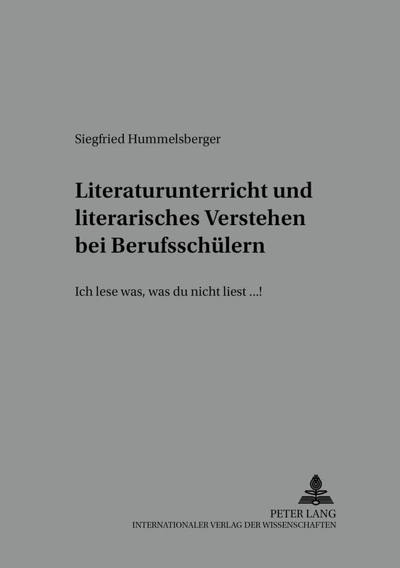 Literaturunterricht Und Literarisches Verstehen Bei Berufsschuelern: «Ich Lese Was, Was Du Nicht Liest...!»: 2 (Beitraege Zur Literatur- Und Mediendidaktik)