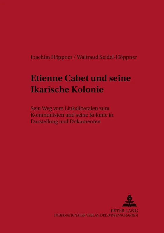 Etienne Cabet Und Seine Ikarische Kolonie: Sein Weg Vom Linksliberalen Zum Kommunisten Und Seine Kolonie in Darstellung Und Dokumenten: 33 ... Bewegungen in Mitteleuropa 1770 -) - Image 1