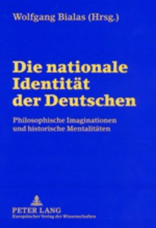 Die nationale Identitaet der Deutschen: Philosophische Imaginationen und historische Mentalitaeten - Image 1