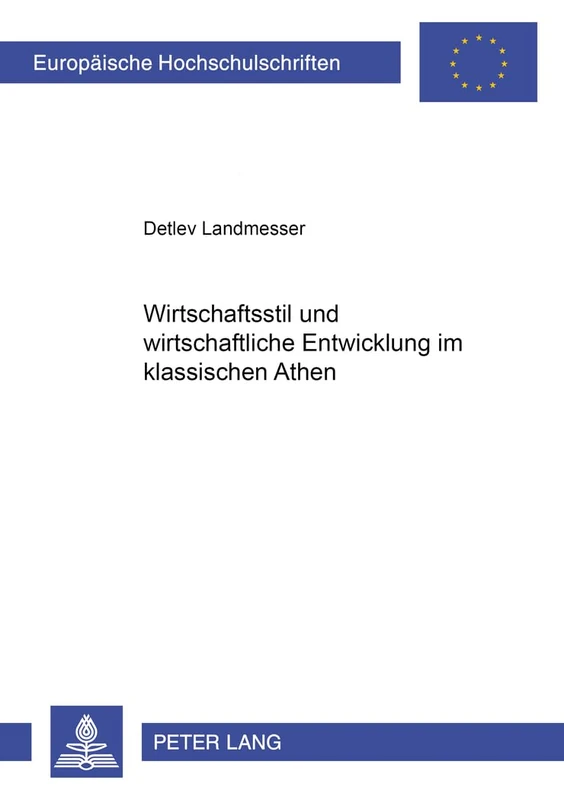 Wirtschaftsstil Und Wirtschaftliche Entwicklung Im Klassischen Athen: 2894 (Europaeische Hochschulschriften / European University Studie) - Image 1