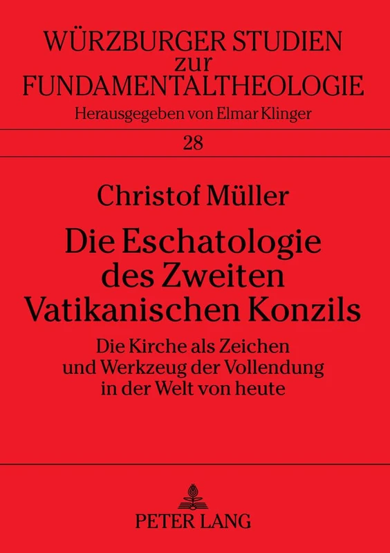 Die Eschatologie Des Zweiten Vatikanischen Konzils: Die Kirche Als Zeichen Und Werkzeug Der Vollendung: 28 (Wuerzburger Studien Zur Fundamentaltheologie) - Image 1