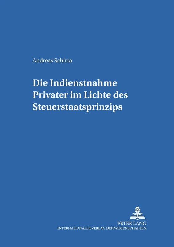 Die Indienstnahme Privater im Lichte des Steuerstaatsprinzips: 27 (Mannheimer Beiträge Zum Öffentlichen Recht Und Steuerrecht)