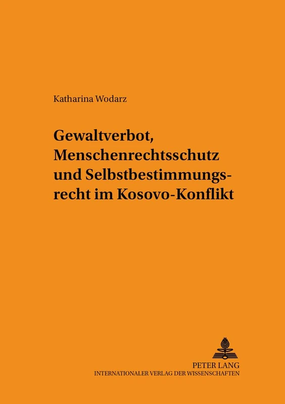 Gewaltverbot, Menschenrechtsschutz und Selbstbestimmungsrecht im Kosovo-Konflikt: 95 (Schriften Zum Staats- Und Völkerrecht)