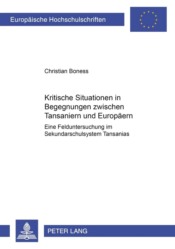 Kritische Situationen in Begegnungen zwischen Tansaniern und Europaeern: Eine Felduntersuchung im Sekundarschulsystem Tansanias: 859 (Europäische ... / Publications Universitaires Européenn) - Image 1