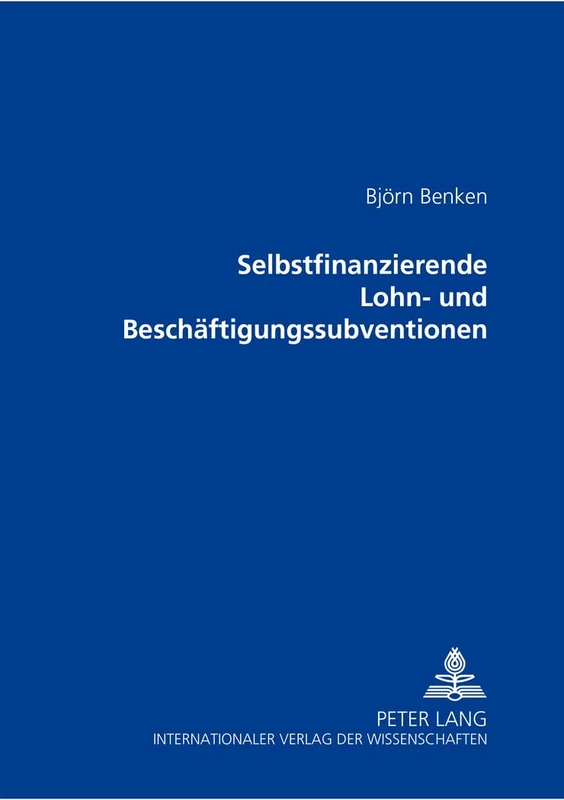 Selbstfinanzierende Lohn- Und Beschaeftigungssubventionen