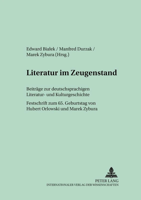 Literatur Im Zeugenstand: Beitraege Zur Deutschsprachigen Literatur- Und Kulturgeschichte- Festschrift Zum 65. Geburtstag Von Hubert Orlowski: 5 (Oppelner Beitroppelner Beitraege Zur Germanistik) - Image 1