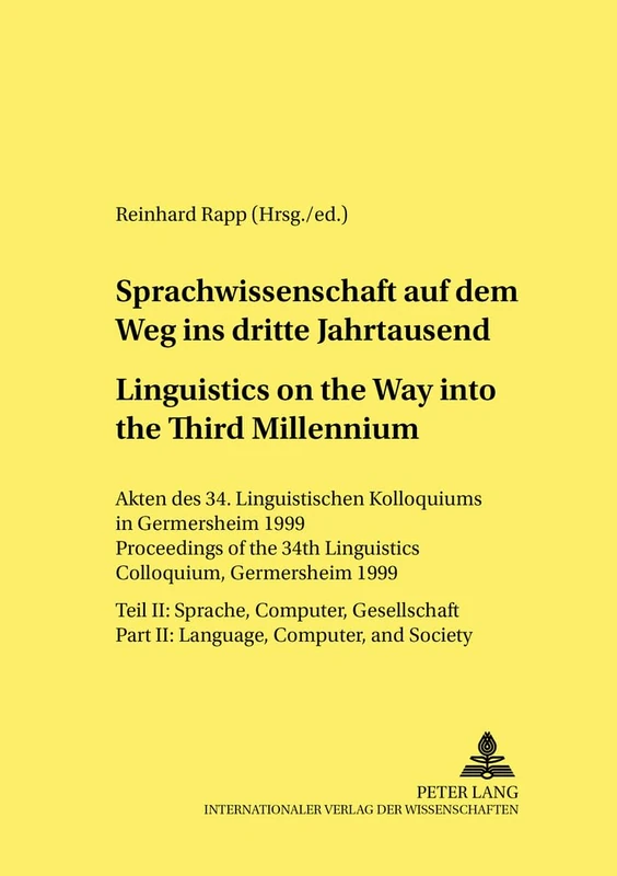Sprachwissenschaft Auf Dem Weg in Das Dritte Jahrtausend Linguistics on the Way into the Third Millennium: Akten Des 34. Linguistischen Kolloquiums in ... and Society: 8 (Linguistik International)