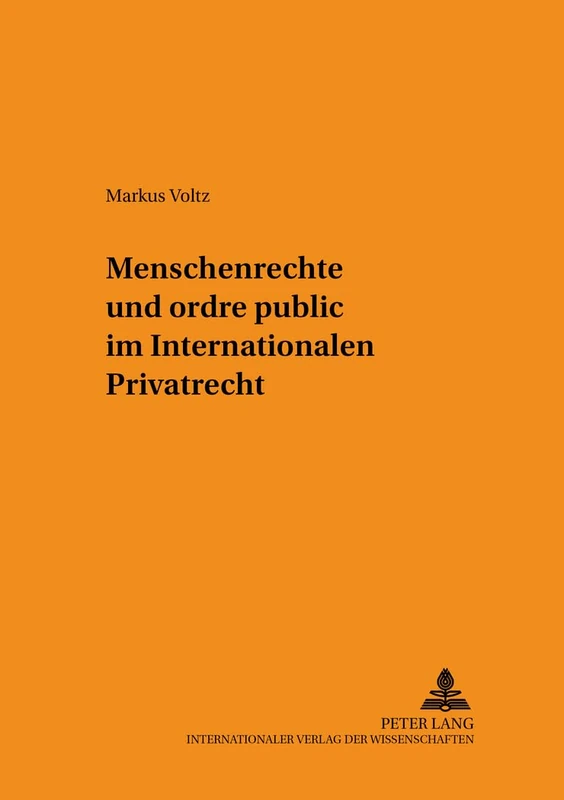 Menschenrechte Und Ordre Public Im Internationalen Privatrecht: 100 (Schriften Zum Staats- Und Völkerrecht)